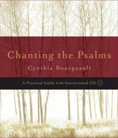 Chanting the Psalms: A Practical Guide [With CD (Audio)] - Bourgeault, Cynthia