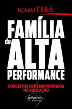 Família de alta performance (eBook, ePUB) - Tiba, Içami
