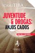Juventude & drogas: Anjos caídos... - Bild 1