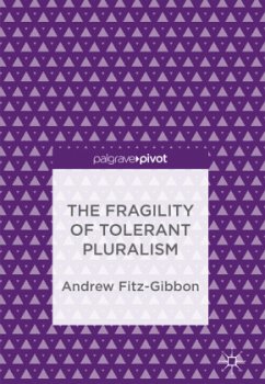 The Fragility of Tolerant Pluralism - Fitz-Gibbon, Andrew