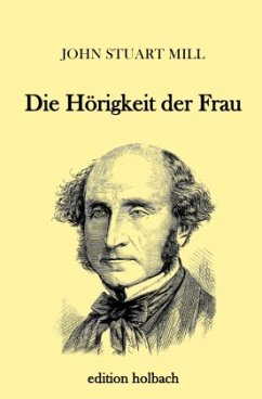 Die Hörigkeit der Frau - Mill, John Stuart