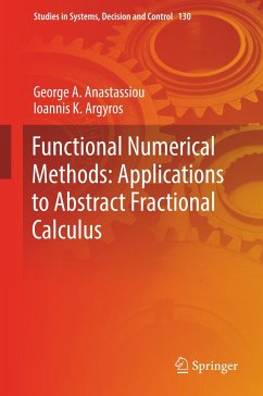 Functional Numerical Methods: Applications to Abstract Fractional Calculus - Anastassiou, George A.;Argyros, Ioannis K.