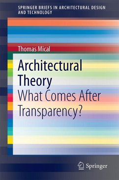 Architectural Theory: What Comes After Transparency? - Mical, Thomas