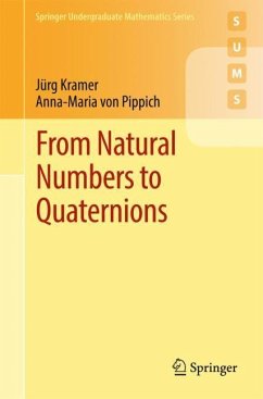 From Natural Numbers to Quaternions - Kramer, Jürg;Pippich, Anna-Maria von