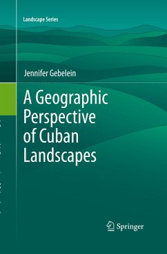 A Geographic Perspective of Cuban Landscapes - Gebelein, Jennifer