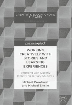 Working Creatively with Stories and Learning Experiences - Crowhurst, Michael;Emslie, Michael