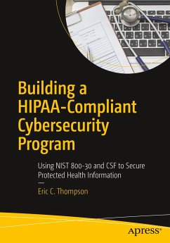 Building a HIPAA-Compliant Cybersecurity Program - Thompson, Eric C.