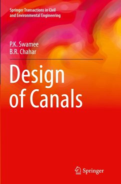 Design of Canals - Swamee, P. K.;Chahar, B. R.