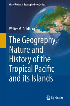 The Geography, Nature and History of the Tropical Pacific and its Islands - Goldberg, Walter M.