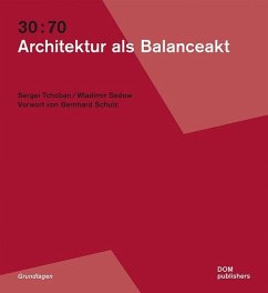 30:70. Architektur als Balanceakt - Tchoban, Sergei;Sedow, Wladimir