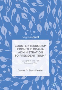 Counter-Terrorism from the Obama Administration to President Trump - Starr-Deelen, Donna G.