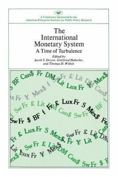 International Monetary System: A Time of Turbulence (AEI symposia) - Willett, Thomas D.; Dreyer, Jacob S.; Haberler, Gottfried
