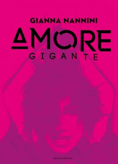 Amore Gigante-Deluxe Edition - Nannini,Gianna