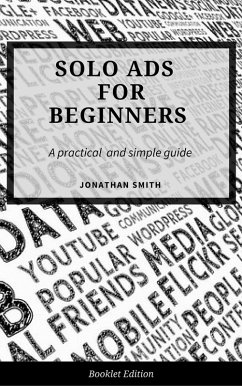 Solo Ads for Beginners (eBook, ePUB) - Smith, Jonathan
