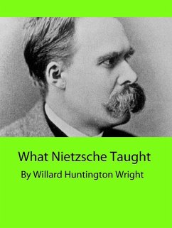 What Nietzsche Taught (eBook, ePUB) - Wright, Willard Huntington