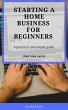Starting a Home Business for Beginners... - Bild 1