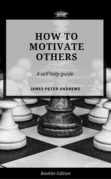 How to Motivate Others (Self Help) (eBook, ePUB)