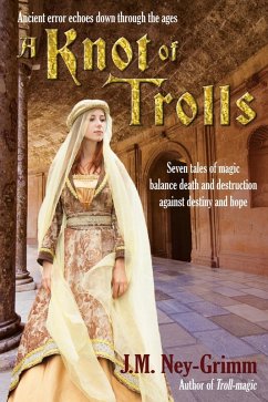 A Knot of Trolls (eBook, ePUB) - Ney-Grimm, J. M.