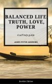 Balanced Life; Truth, Love, Power (Self Help) (eBook, ePUB)