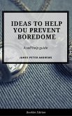 Ideas to Help You Prevent Boredom (Self Help) (eBook, ePUB)