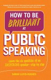 How to Be Brilliant at Public Speaking (eBook, ePUB)