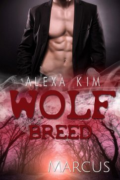 Wolf Breed - Marcus (Band 6) (eBook, ePUB) - Kim, Alexa