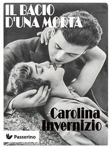 Il bacio d'una morta (eBook, ePUB) - Invernizio, Carolina