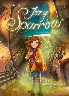 Die verschwundene Tür / Izzy Sparrow Bd.2 (eBook, ePUB) - Bell, Jennifer