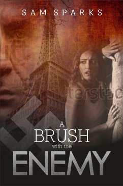 A Brush with the Enemy (eBook, ePUB) - Sparks, Sam A Brush with the Enemy (eBook, ePUB) - Sparks, Sam