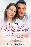 Forever My Love : A Christian Romance (Voice of an Angel, #4) (eBook, ePUB)