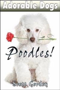 Adorable Dogs: Poodles (eBook, ePUB) - Gordon, Scott