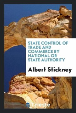 State Control of Trade and Commerce by National or State Authority - Stickney, Albert