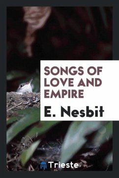 Songs of Love and Empire - Nesbit, E.