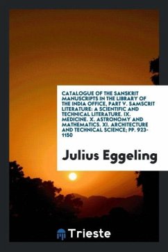 Catalogue of the Sanskrit Manuscripts in the Library of the India Office, Part V. Samscrit Literature - Eggeling, Julius