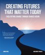 Creating Futures that Matter Today - Bild 1