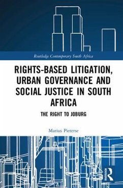 Rights-based Litigation, Urban Governance and Social Justice in South Africa - Pieterse, Marius