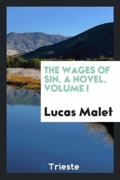 The Wages of Sin. A Novel. Volume I - Malet, Lucas