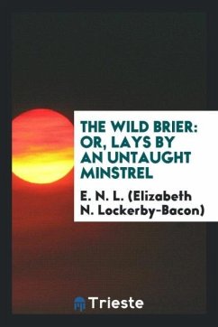 The Wild Brier - L. (Elizabeth N. Lockerby-Bacon), E. N.