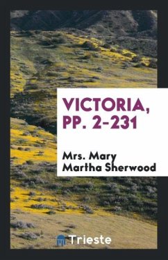 Victoria, pp. 2-231 - Sherwood, Mary Martha