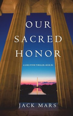 Our Sacred Honor (A Luke Stone Thriller-Book 6) - Mars, Jack
