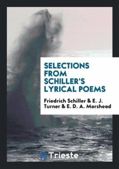 Selections from Schiller's Lyrical Poems - Schiller, Friedrich; Turner, E. J.; Morshead, E. D. A.