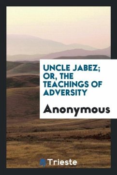 Uncle Jabez; Or, The Teachings of Adversity