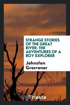 Strange Stories of the Great River - Grosvenor, Johnston
