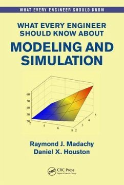 What Every Engineer Should Know About Modeling and Simulation - Madachy, Raymond J; Houston, Daniel