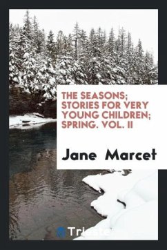 The Seasons; Stories for Very Young Children; Spring. Vol. II