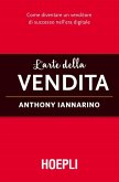 L' arte della vendita. Come diventare un venditore di successo nell'era digitale