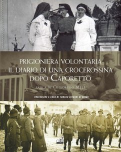 Cover Prigioniera volontaria. Il diario di una crocerossina a Udine dopo Caporetto