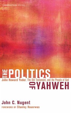 The Politics of Yahweh - Nugent, John C.