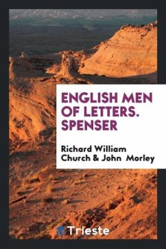 English Men of Letters. Spenser - Church, Richard William; Morley, John