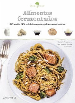 Sabores & bienestar : alimentos fermentados - Larousse Editorial